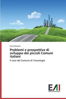 Paperback Problemi E Prospettive Di Sviluppo Dei Piccoli Comuni Italiani [Italian] Book
