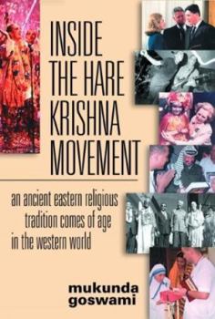 Hardcover Inside the Hare Krishna Movement: An Ancient Eastern Religious Tradition Comes of Age in the Western World Book