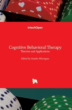 Hardcover Cognitive Behavioral Therapy: Theories and Applications Book