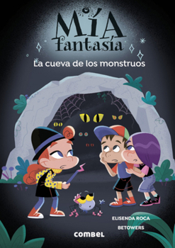 La cueva de los monstruos / The Cave of Monsters (10) (Mía Fantasía) (Spanish Edition)