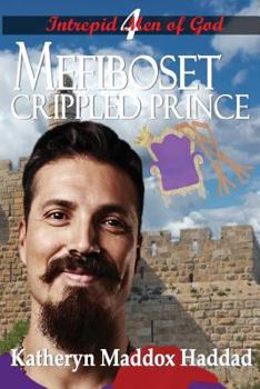 Mefiboset: Crippled Prince - Book #4 of the Intrepid Men of God