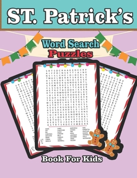 St. Patrick's Word Search Puzzles Book For Kids: 26 St. Patrick's Day Themed Word Search Puzzles - St. Patty's Day Activity Book for Kids, Adults with St. ... Coloring Pages (St. Patricks Day Gifts) L