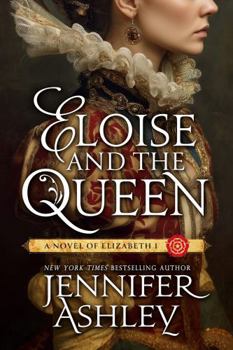 Eloise and the Queen: A Novel of Elizabeth I (Ladies of Tudor England)