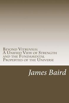 Beyond Vitruvius: A Unified View of Strength and the Fundamental Properties of the Universe