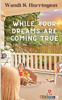 Paperback While Your Dreams Are Coming True Book
