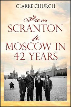 Paperback From Scranton to Moscow in 42 Years Book