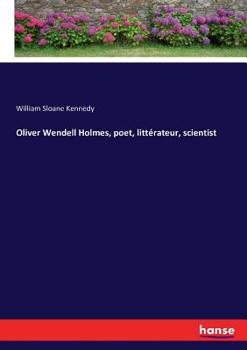 Paperback Oliver Wendell Holmes, poet, littérateur, scientist Book