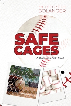 Safe Cages: A Challenged Faith Novel