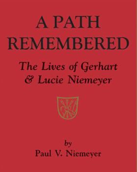 Hardcover A Path Remembered: The Lives of Gerhart and Lucie Niemeyer Book