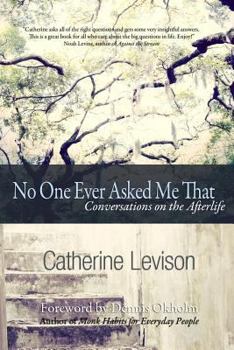 Paperback No One Ever Asked Me That: Conversations on the Afterlife Book