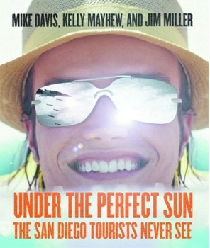 Paperback Under the Perfect Sun: The San Diego Tourists Never See Book