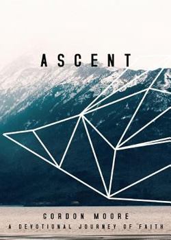 Paperback Ascent: A Devotional Journey of Faith Book