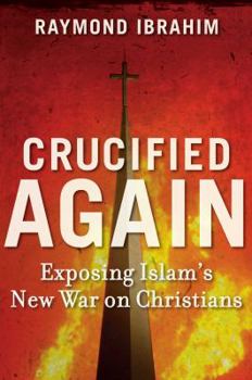 Hardcover Crucified Again: Exposing Islam's New War on Christians Book