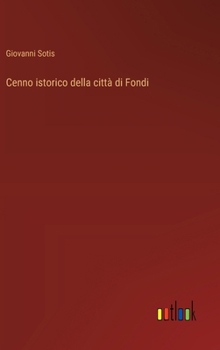 Hardcover Cenno istorico della città di Fondi [Italian] Book