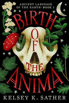 Birth of the Anima (Ancient Language of the Earth, #1)
