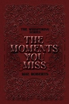 The Moments You Miss: Exclusive Edition