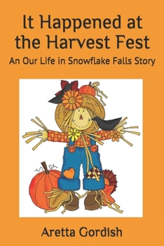 Paperback It Happened at the Harvest Fest: An Our Life in Snowflake Falls Story Book