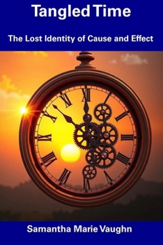 Paperback Tangled Time: The Lost Identity of Cause and Effect Book