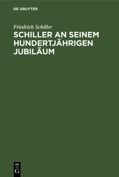 Hardcover Schiller an Seinem Hundertjährigen Jubiläum [German] Book