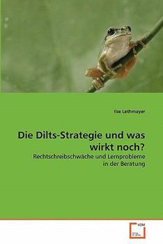Paperback Die Dilts-Strategie und was wirkt noch? [German] Book