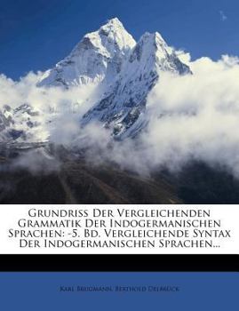 Paperback Grundriss Der Vergleichenden Grammatik Der Indogermanischen Sprachen: -5. Bd. Vergleichende Syntax Der Indogermanischen Sprachen... [German] Book