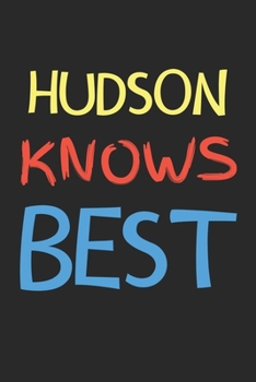 Paperback Hudson Knows Best: Lined Journal, 120 Pages, 6 x 9, Hudson Personalized Name Notebook Gift Idea, Black Matte Finish (Hudson Knows Best Jo Book