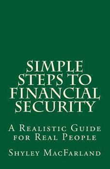 Paperback Simple Steps to Financial Security: A Realistic Guide for Real People Book