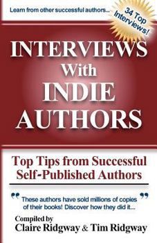 Paperback Interviews with Indie Authors: Top Tips from Successful Self-Published Authors Book