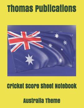 Paperback Cricket Score Sheet Notebook: Australia Theme Book