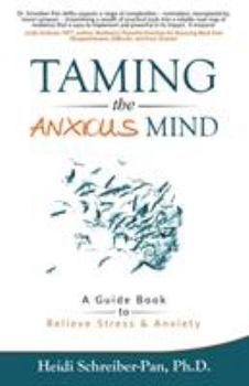 Paperback Taming the Anxious Mind: A Guide to Relief Stress & Anxiety Book