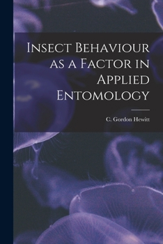Paperback Insect Behaviour as a Factor in Applied Entomology [microform] Book