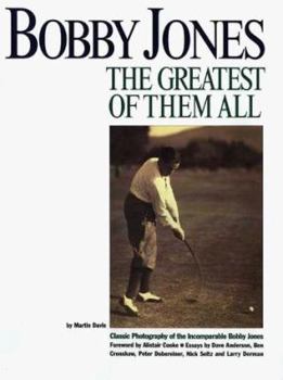 Hardcover Bobby Jones: THE GREATEST OF THEM ALL Book