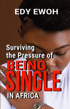 Paperback Surviving the Pressure of Being Single in Africa Book