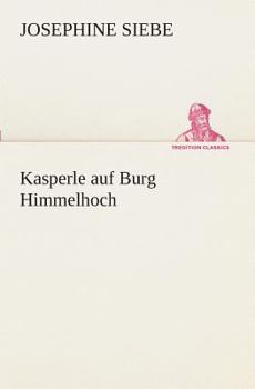 Kasperle auf Burg Himmelhoch - Book #2 of the Kasperle