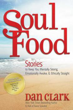 Paperback Soul Food: Stories to Keep You Mentally Strong, Emotionally Awake & Ethically Straight Book