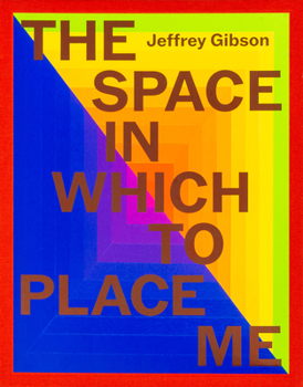 Hardcover Jeffrey Gibson: The Space in Which to Place Me Book