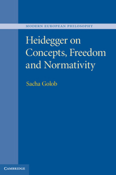 Hardcover Heidegger on Concepts, Freedom and Normativity Book