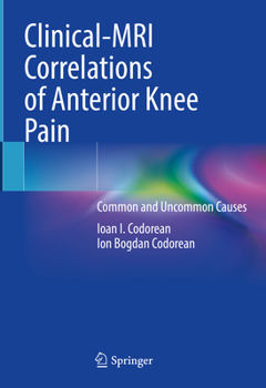 Hardcover Clinical-MRI Correlations of Anterior Knee Pain: Common and Uncommon Causes Book