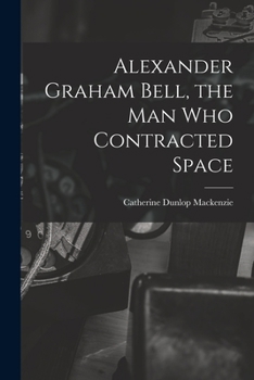 Paperback Alexander Graham Bell, the Man Who Contracted Space Book