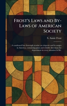 Frost's Laws and By-Laws of American Society