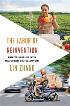 Paperback The Labor of Reinvention: Entrepreneurship in the New Chinese Digital Economy Book