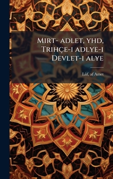 Hardcover Mirt- adlet, yhd, Trihçe-i adlye-i Devlet-i alye [Turkish] Book