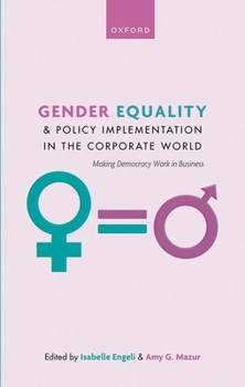 Hardcover Gender Equality and Policy Implementation in the Corporate World: Making Democracy Work in Business Book
