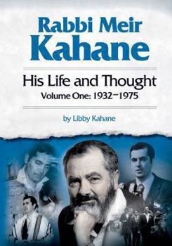 Hardcover Rabbi Meir Kahane: His Life and Thought: Volume One: 1932-1975 Book
