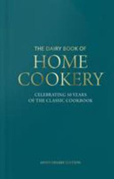 Hardcover Dairy Book of Home Cookery 50th Anniversary Edition 2018: With 900 of the original recipes plus 50 new classics, this is the iconic cookbook used and cherished by millions (Dairy Cookbook) Book