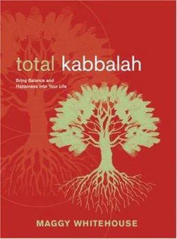 Paperback Total Kabbalah: Bring Balance and Happiness Into Your Life Book