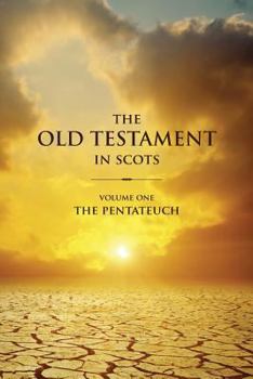 Paperback The Old Testament in Scots Volume One: The Pentateuch [Scots] Book