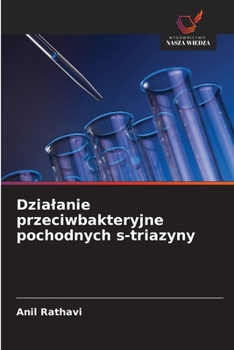 Dzialanie przeciwbakteryjne pochodnych s-triazyny (Polish Edition)