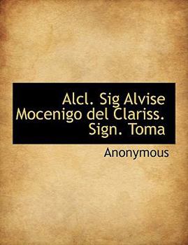 Paperback Alcl. Sig Alvise Mocenigo del Clariss. Sign. Toma [Latin] Book