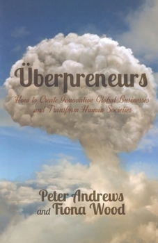 Paperback Uberpreneurs: How to Create Innovative Global Businesses and Transform Human Societies Book